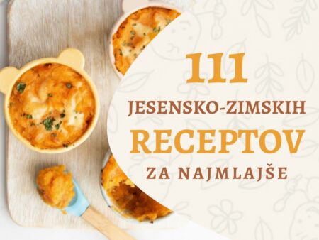 111 jesensko-zimskih receptov za najmlajše